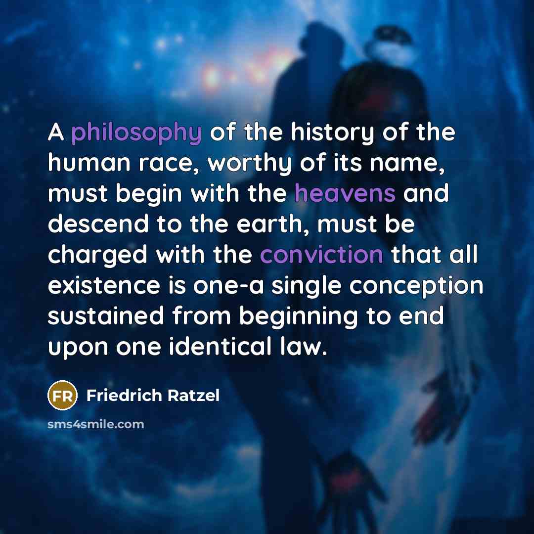 “A philosophy of the history of the human race, worthy…” quote by Friedrich Ratzel