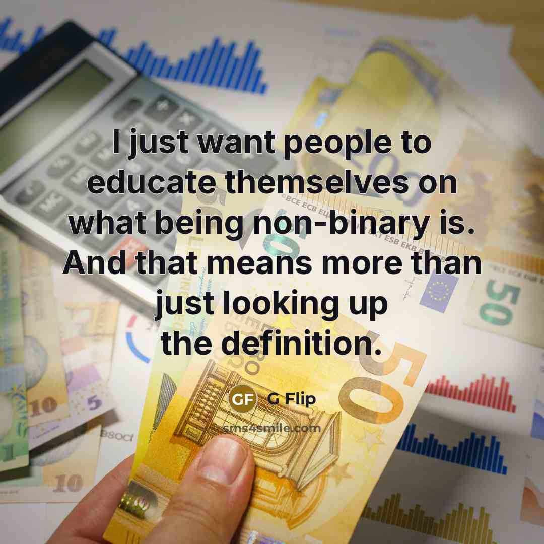 “I just want people to educate themselves on what being…” quote by G Flip