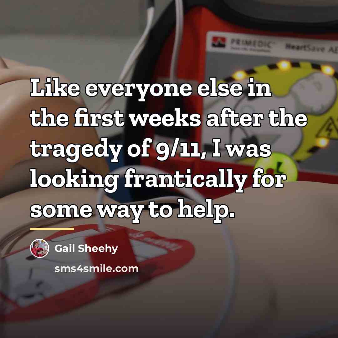 “Like everyone else in the first weeks after the tragedy…” quote by Gail Sheehy