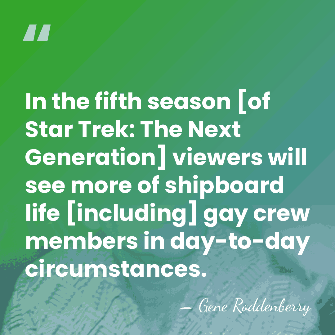 In the fifth season [of Star Trek: The Next Generation] viewers will&hellip; - Gene Roddenberry