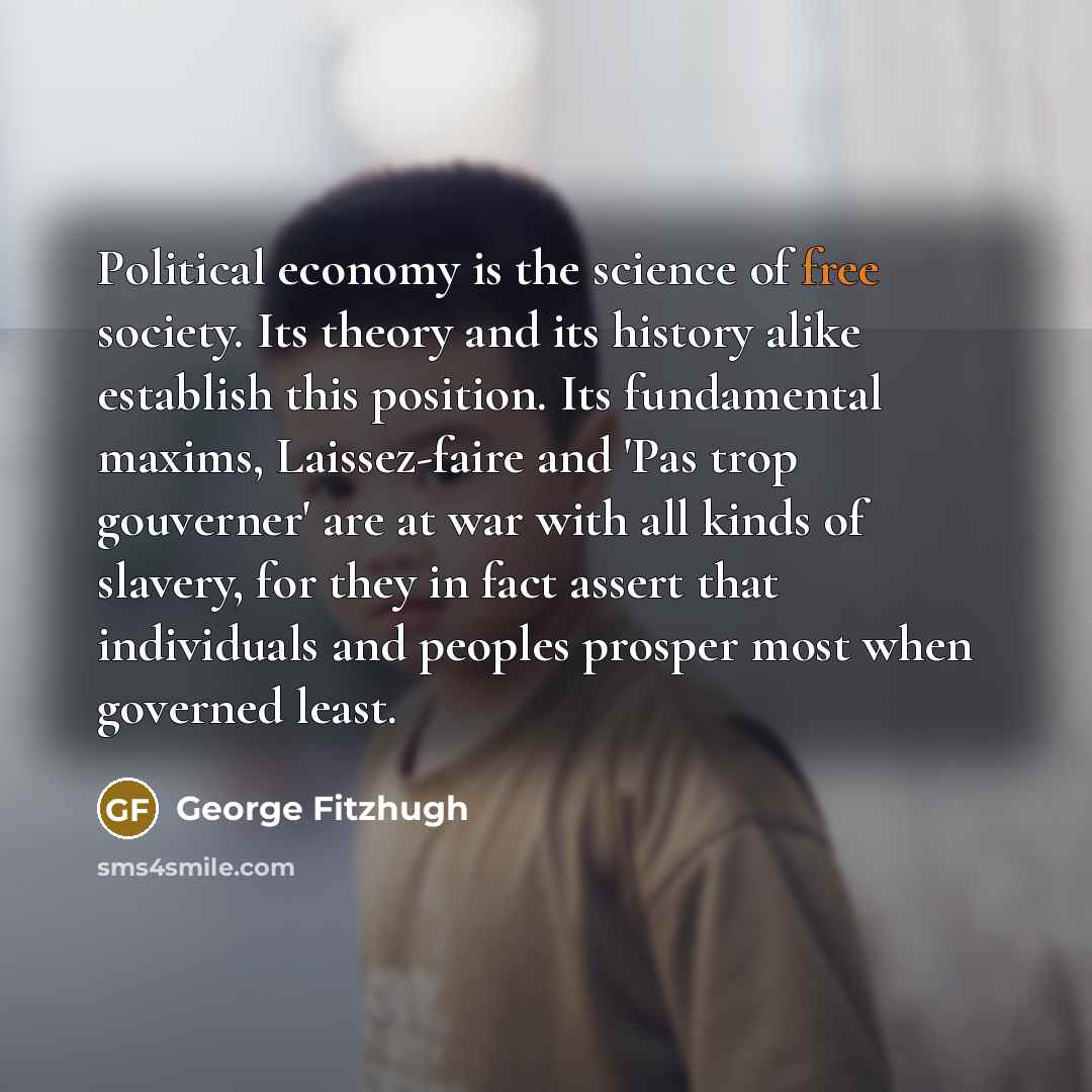 “Political economy is the science of free society. Its theory…” quote by George Fitzhugh