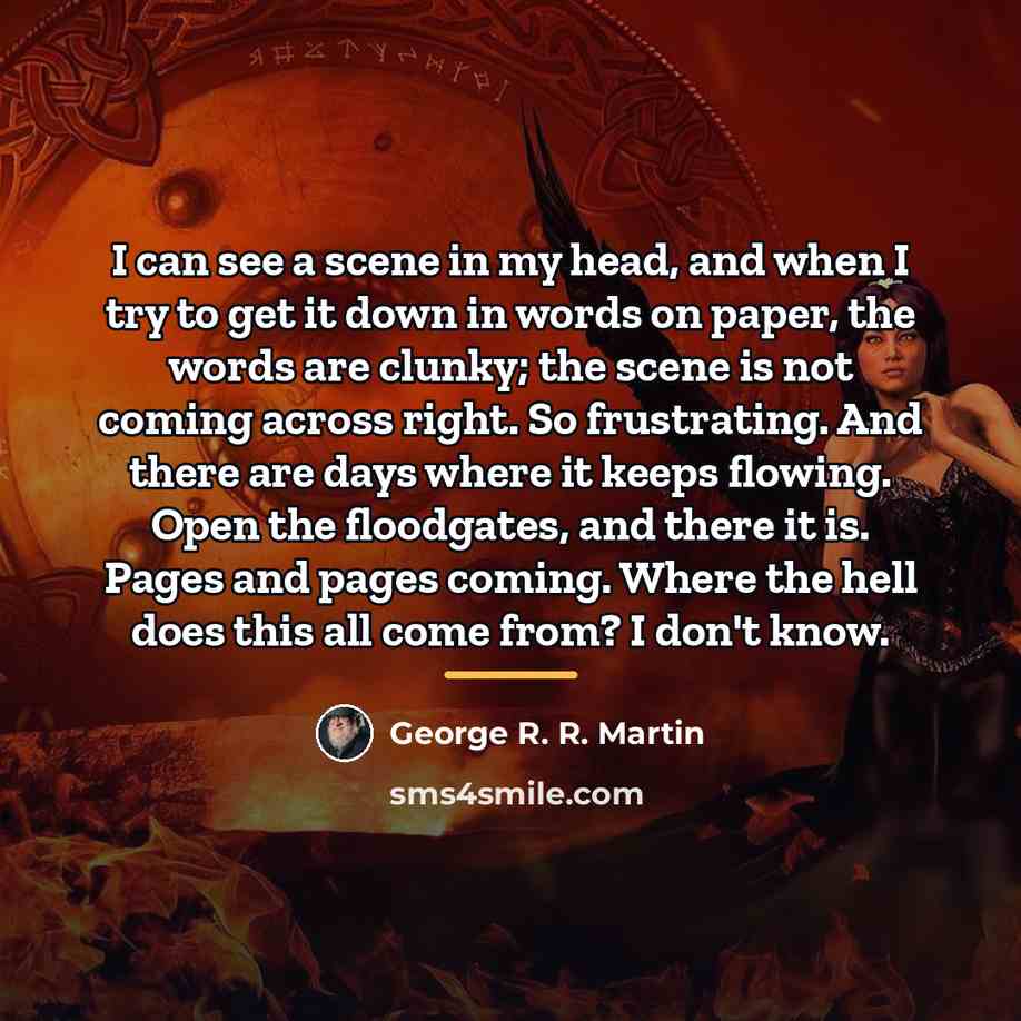 “I can see a scene in my head, and when…” quote by George R. R. Martin