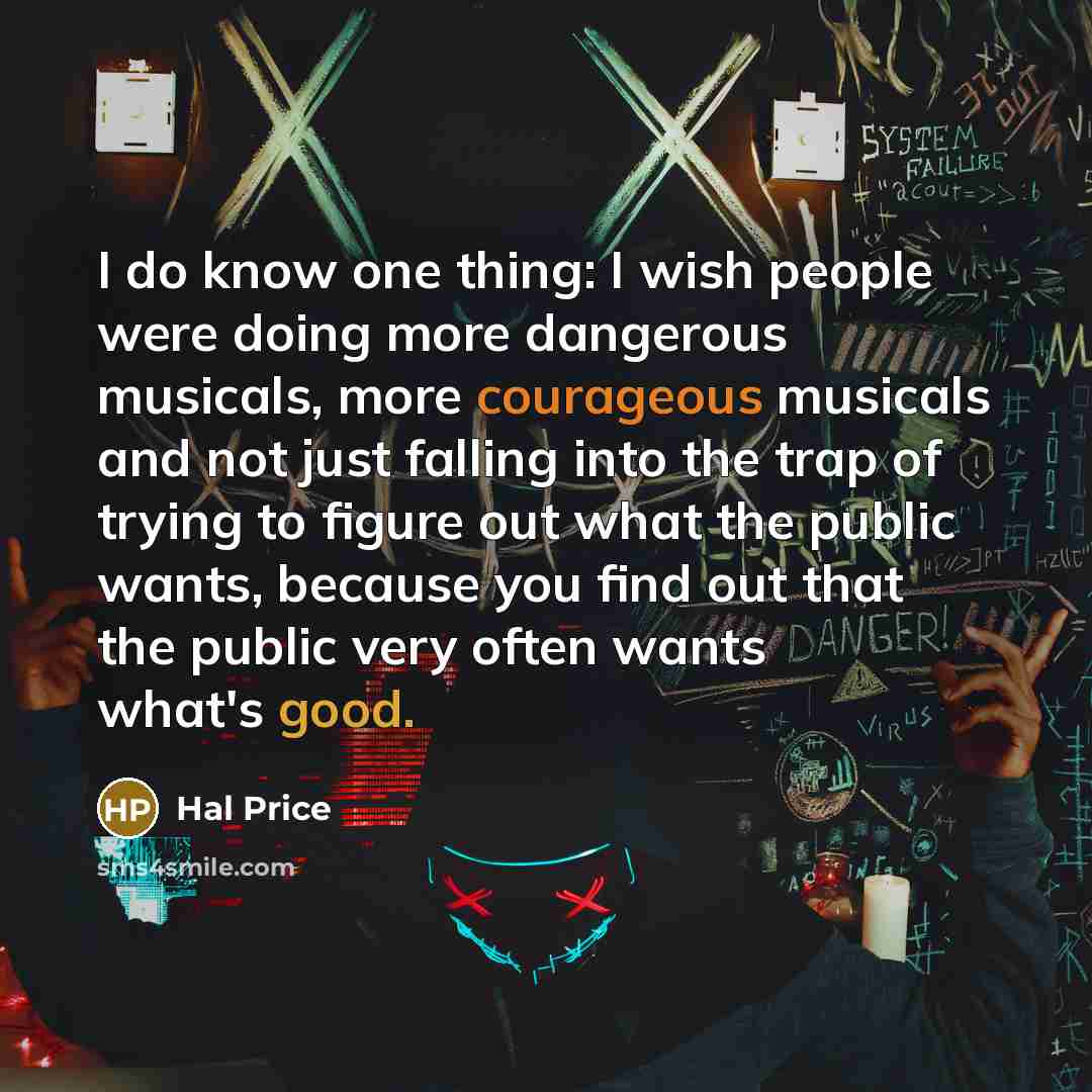 “I do know one thing: I wish people were doing…” quote by Hal Price