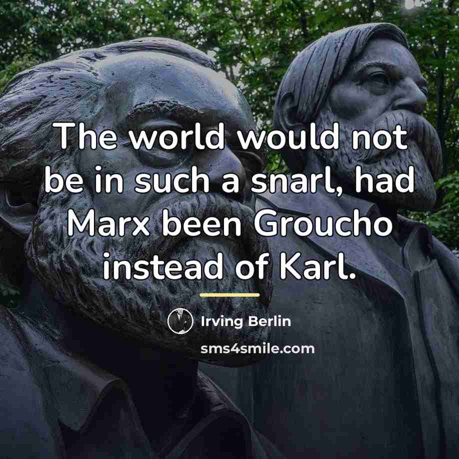 “The world would not be in such a snarl, had…” quote by Irving Berlin