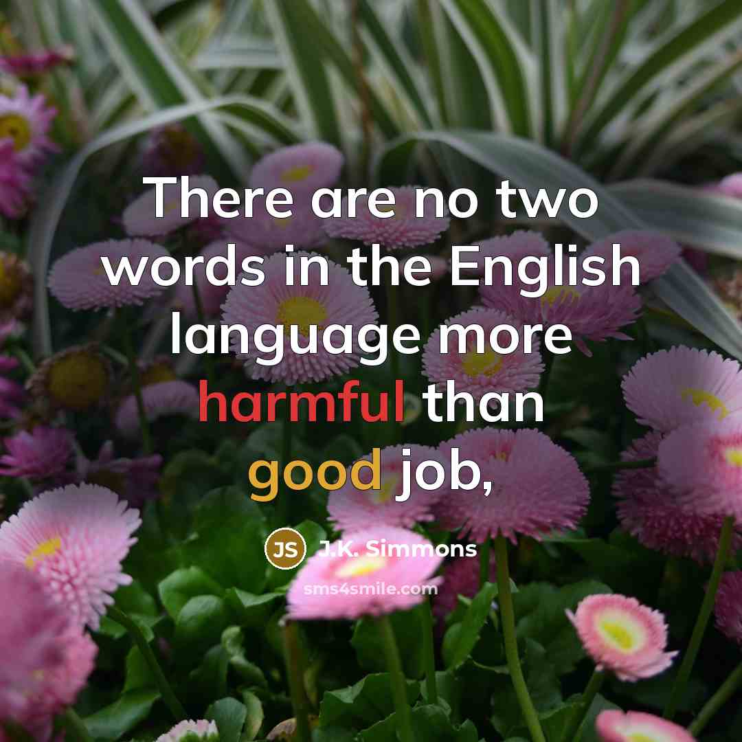 “There are no two words in the English language more…” quote by J.K. Simmons