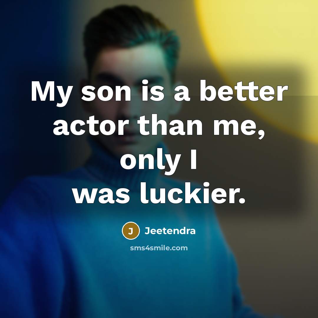 “My son is a better actor than me, only I…” quote by Jeetendra