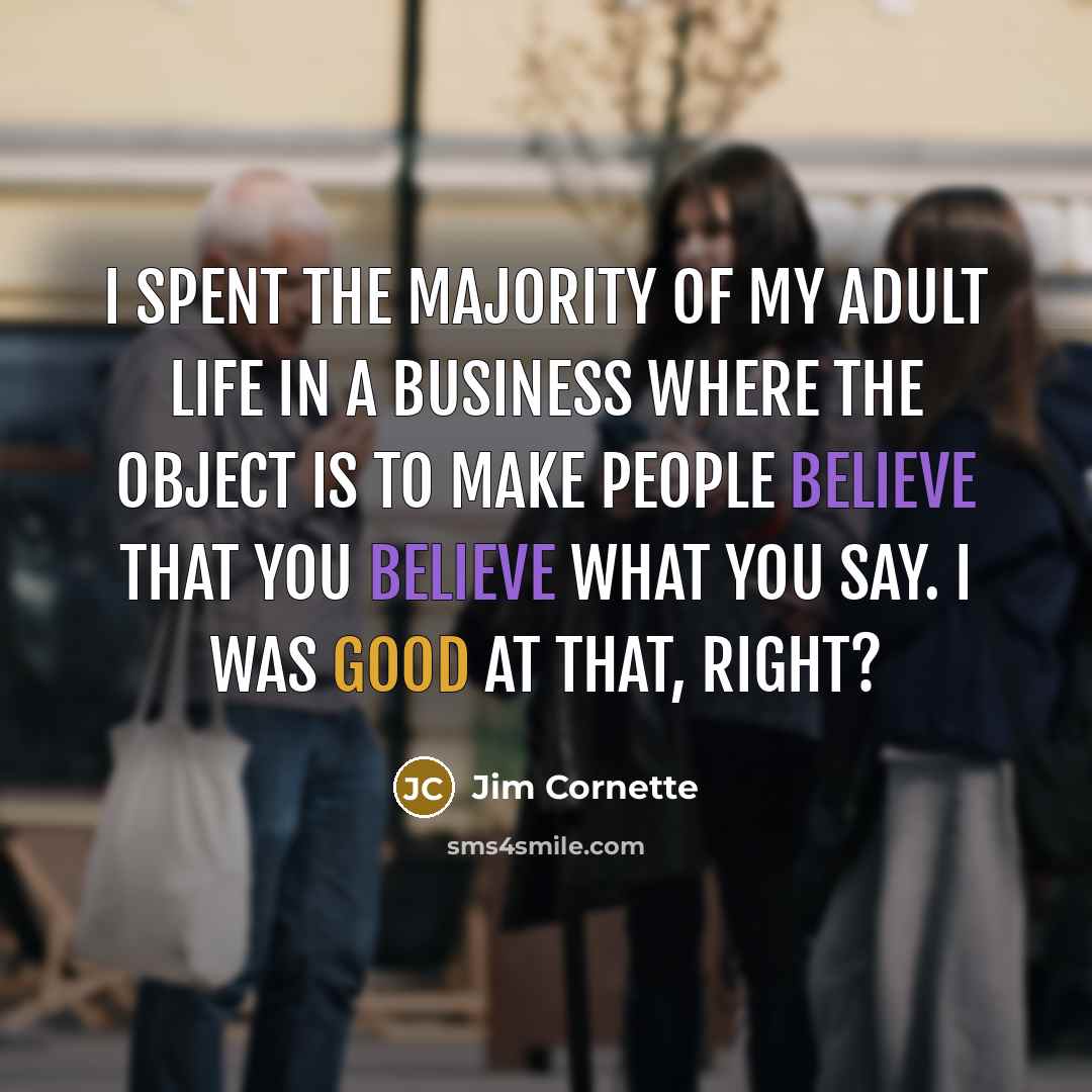 “I spent the majority of my adult life in a…” quote by Jim Cornette
