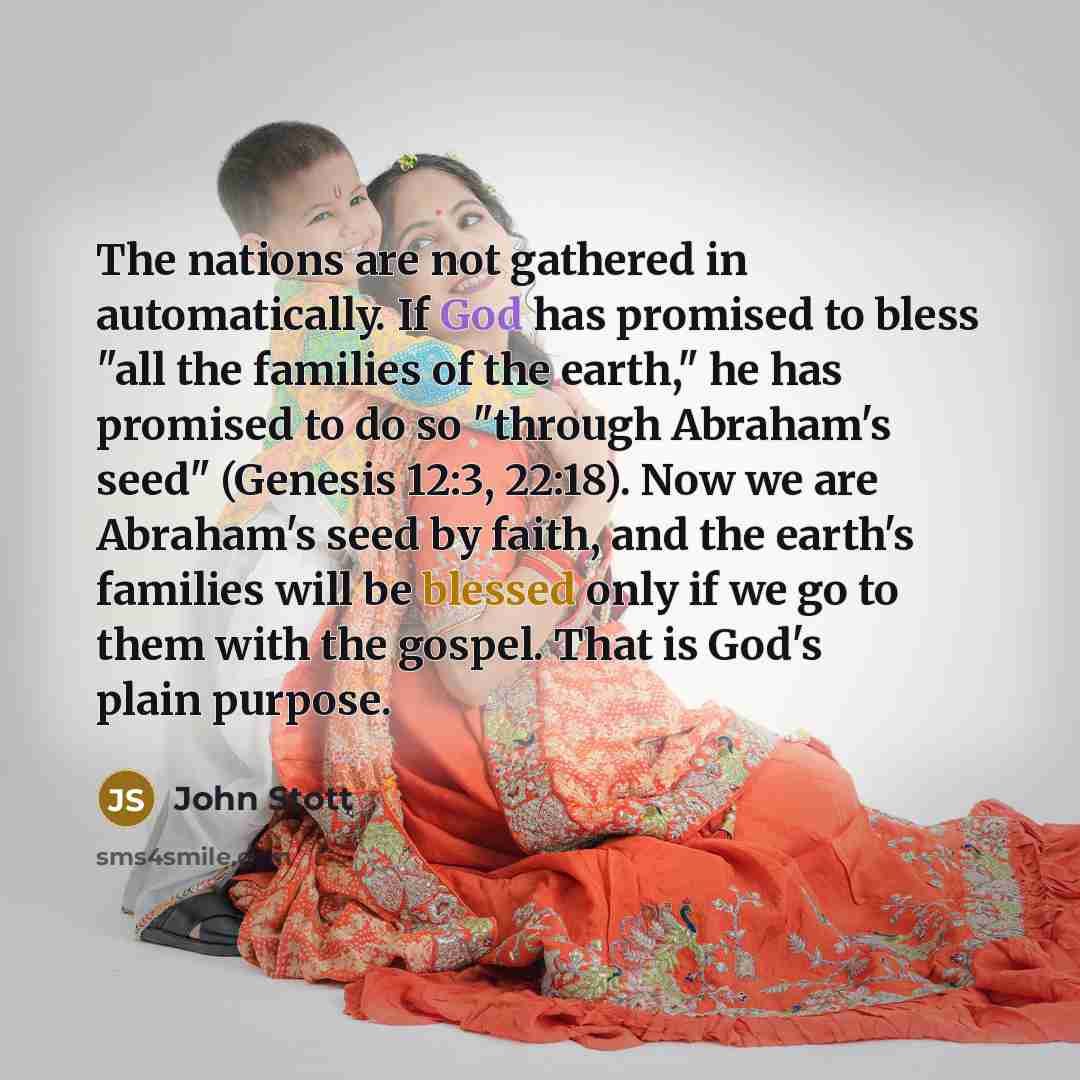 “The nations are not gathered in automatically. If God has…” quote by John Stott