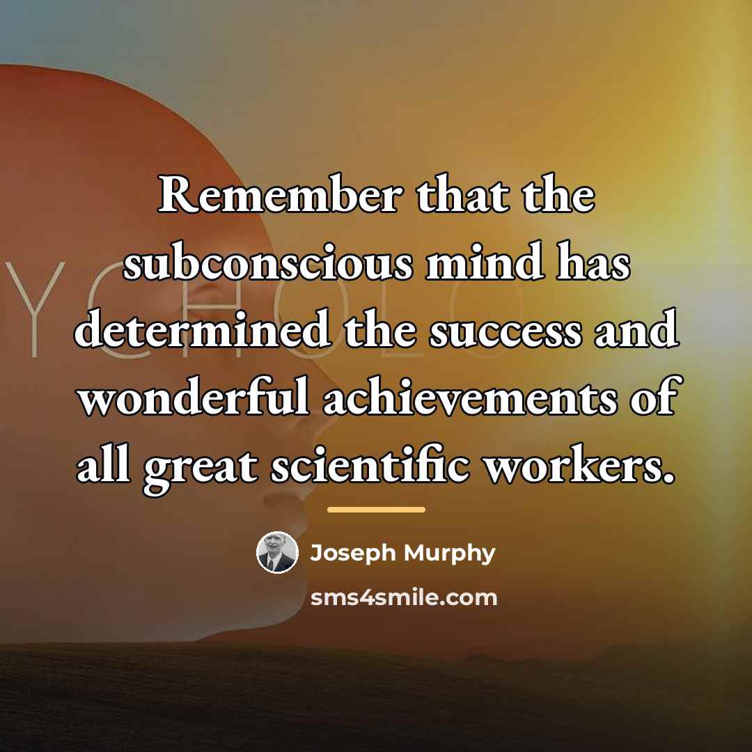 “Remember that the subconscious mind has determined the success and…” quote by Joseph Murphy