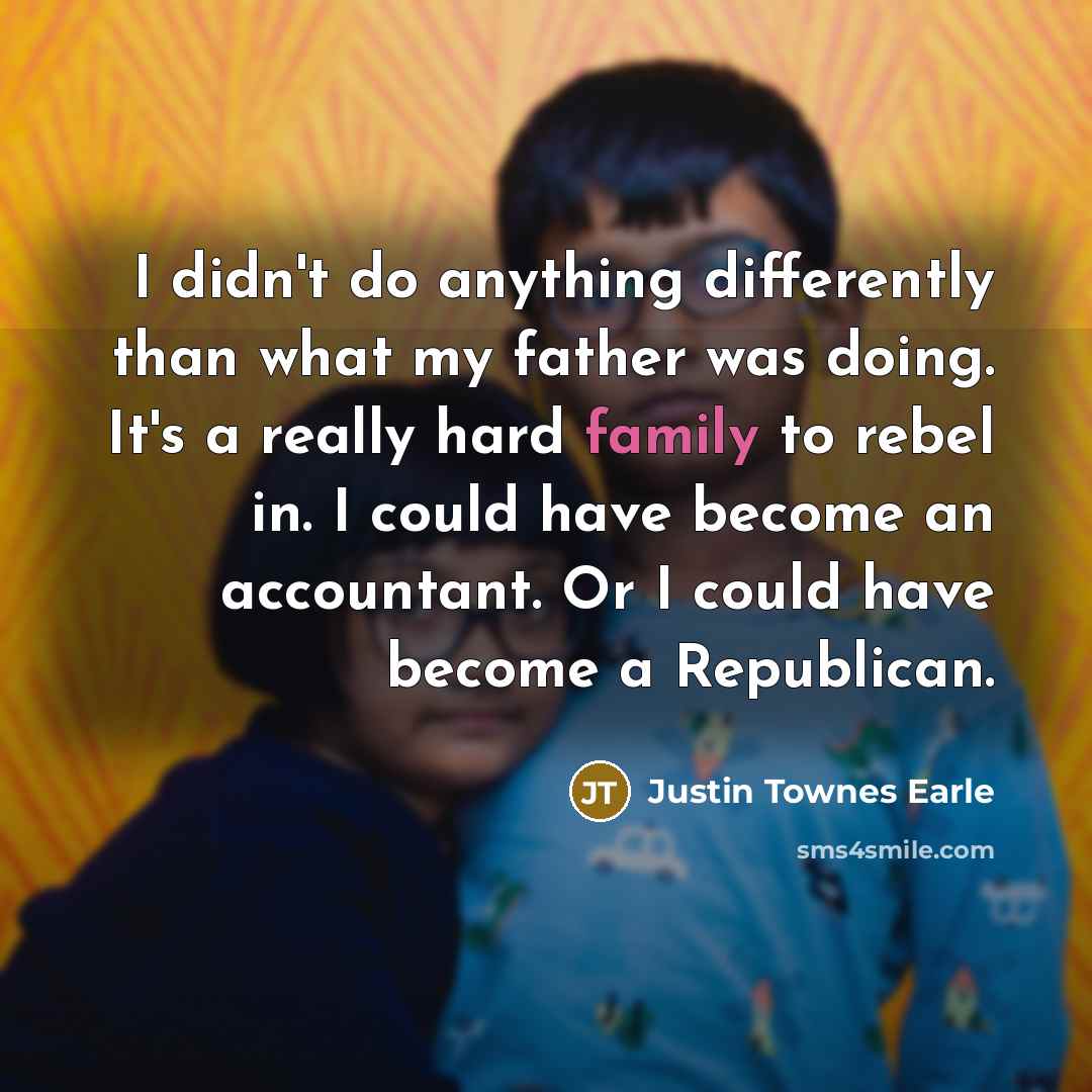 “I didn't do anything differently than what my father was…” quote by Justin Townes Earle
