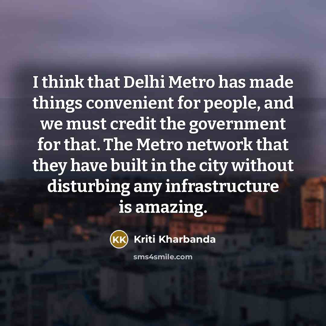 “I think that Delhi Metro has made things convenient for…” quote by Kriti Kharbanda