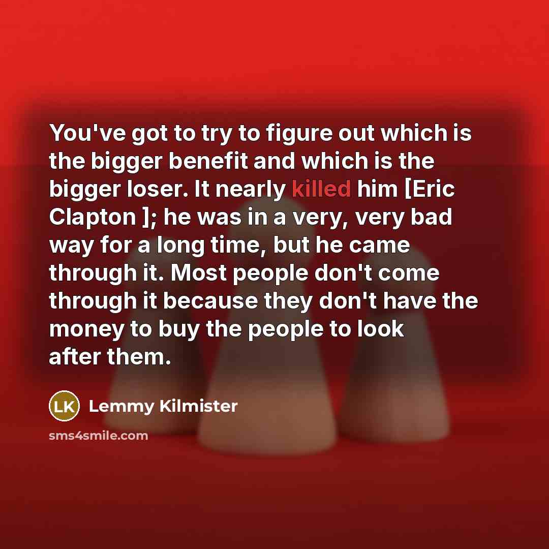 “You've got to try to figure out which is the…” quote by Lemmy Kilmister