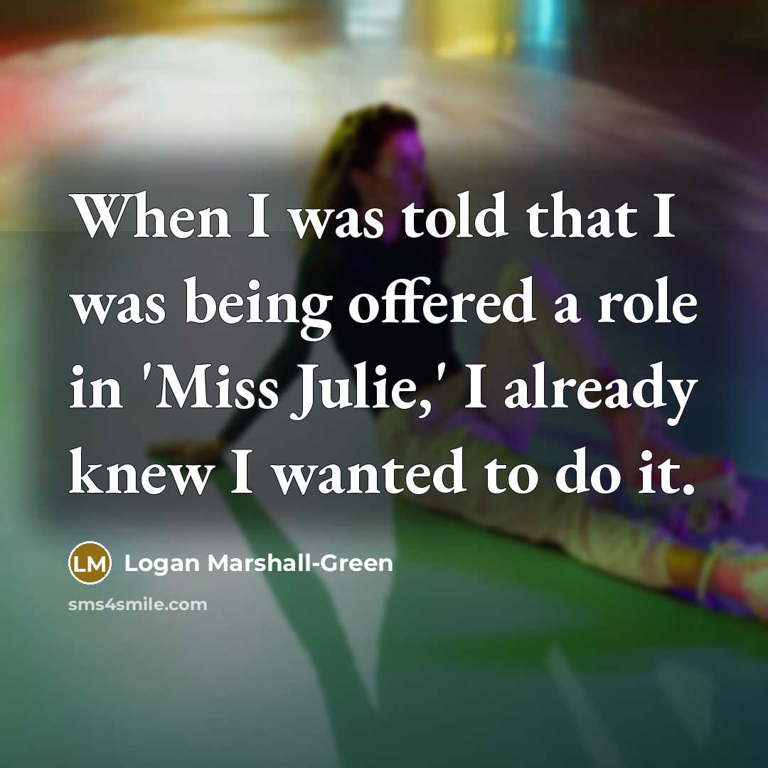 “When I was told that I was being offered a…” quote by Logan Marshall-Green