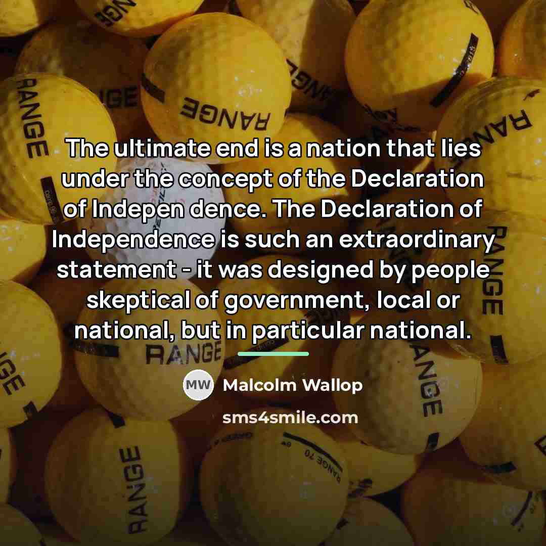 “The ultimate end is a nation that lies under the…” quote by Malcolm Wallop