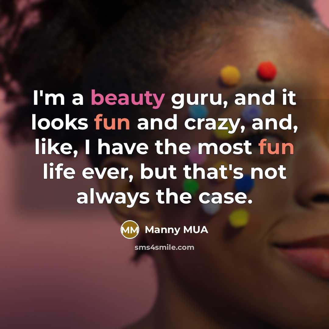 “I'm a beauty guru, and it looks fun and crazy,…” quote by Manny MUA