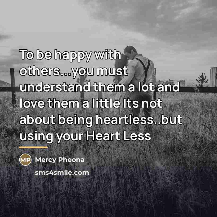 “To be happy with others...you must understand them a lot…” quote by Mercy Pheona