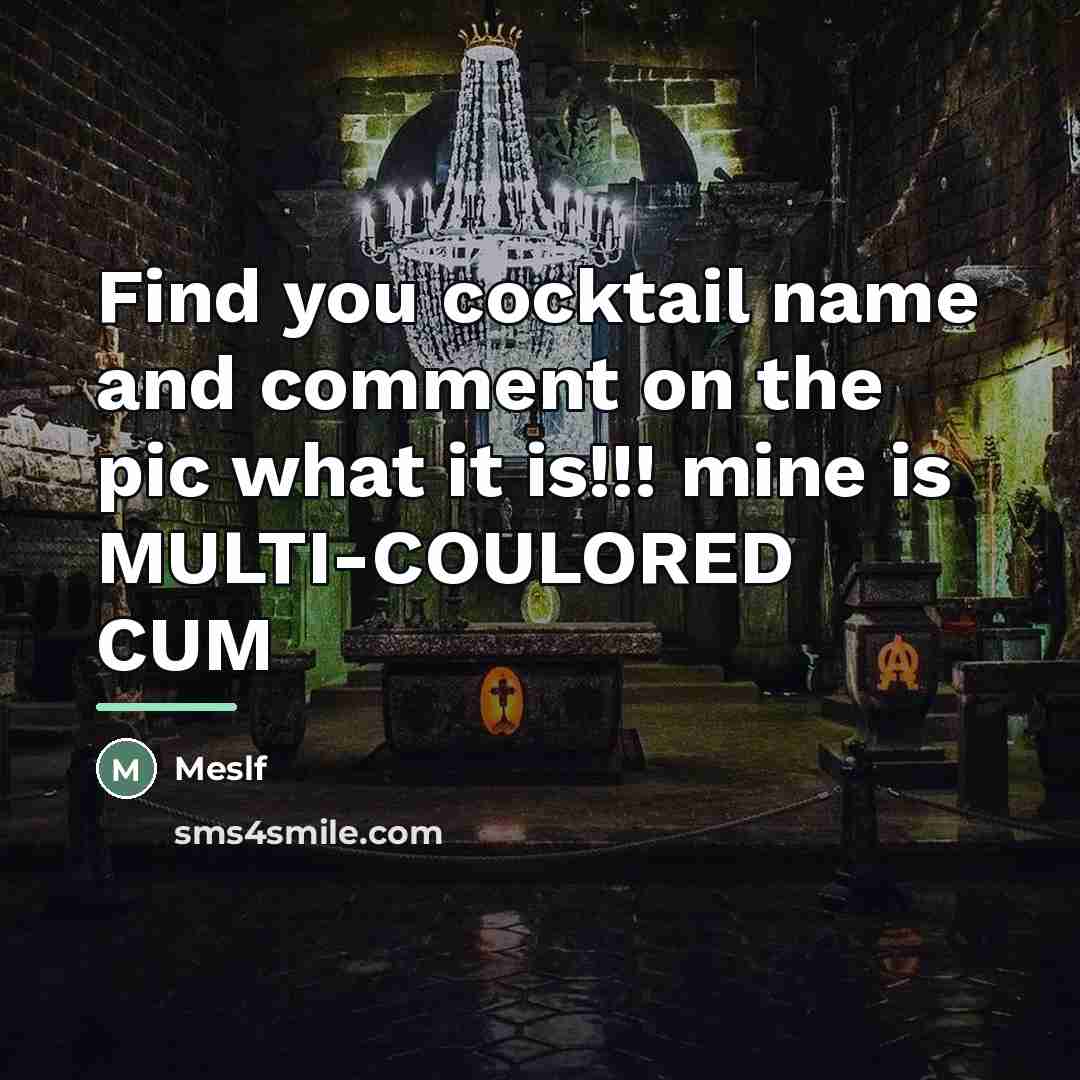 “Find you cocktail name and comment on the pic what…” quote by Meslf