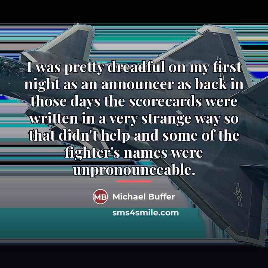 “I was pretty dreadful on my first night as an…” quote by Michael Buffer