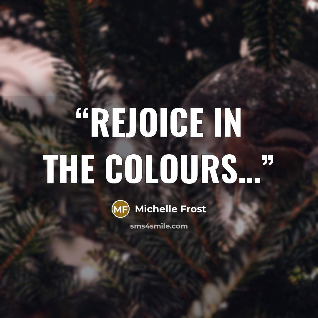 “Rejoice in the colours…” quote by Michelle Frost