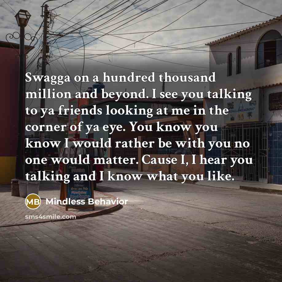 “Swagga on a hundred thousand million and beyond. I see…” quote by Mindless Behavior