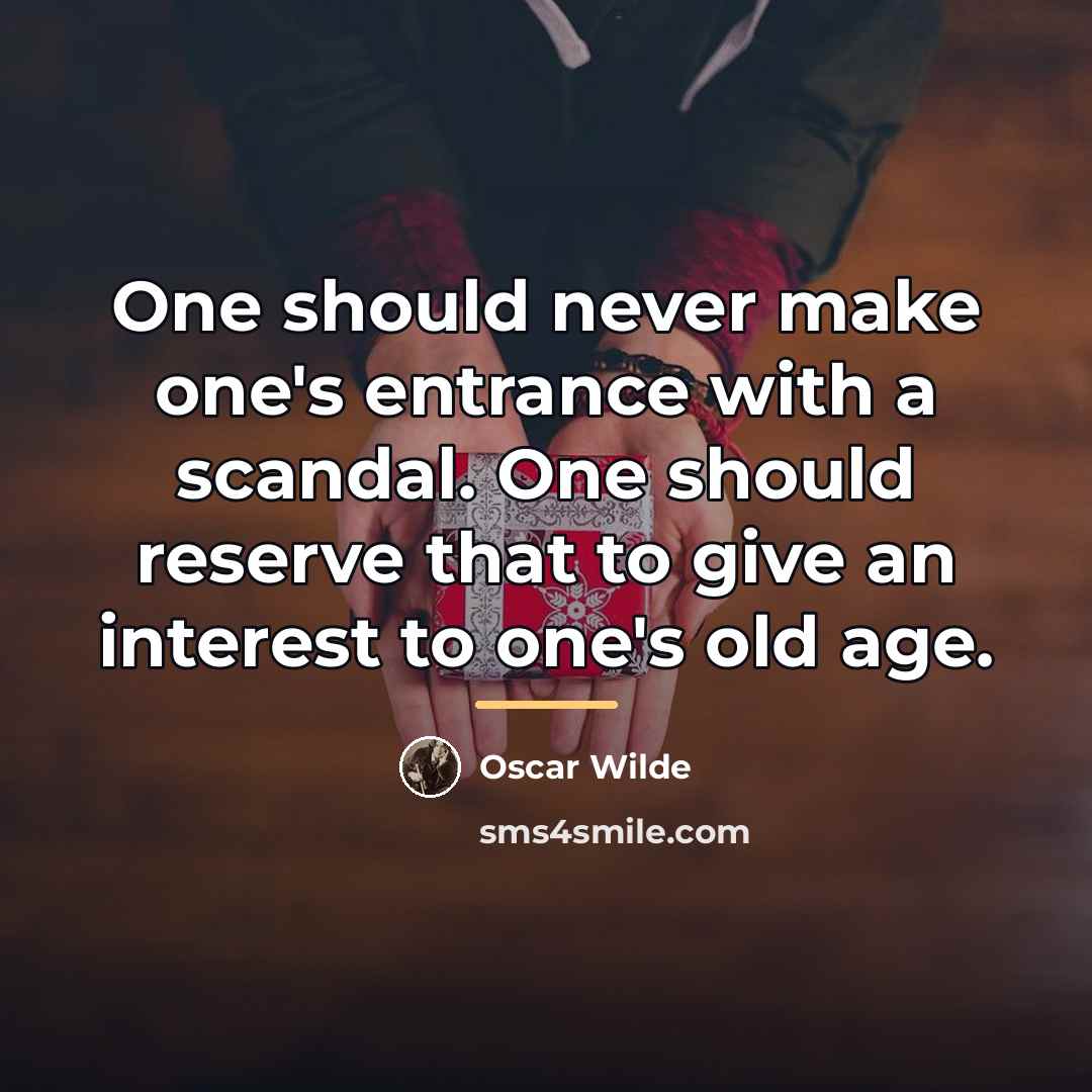 “One should never make one's entrance with a scandal. One…” quote by Oscar Wilde