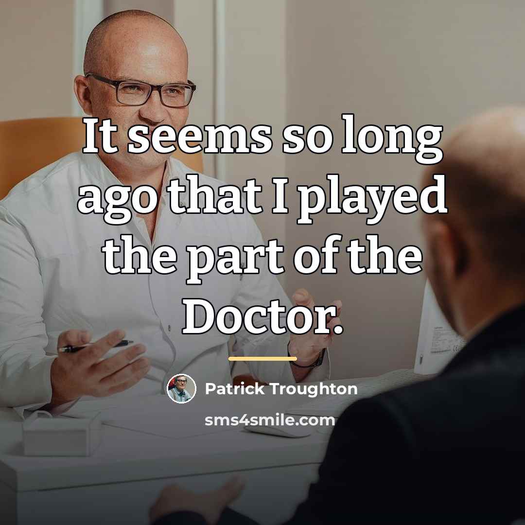 “It seems so long ago that I played the part…” quote by Patrick Troughton