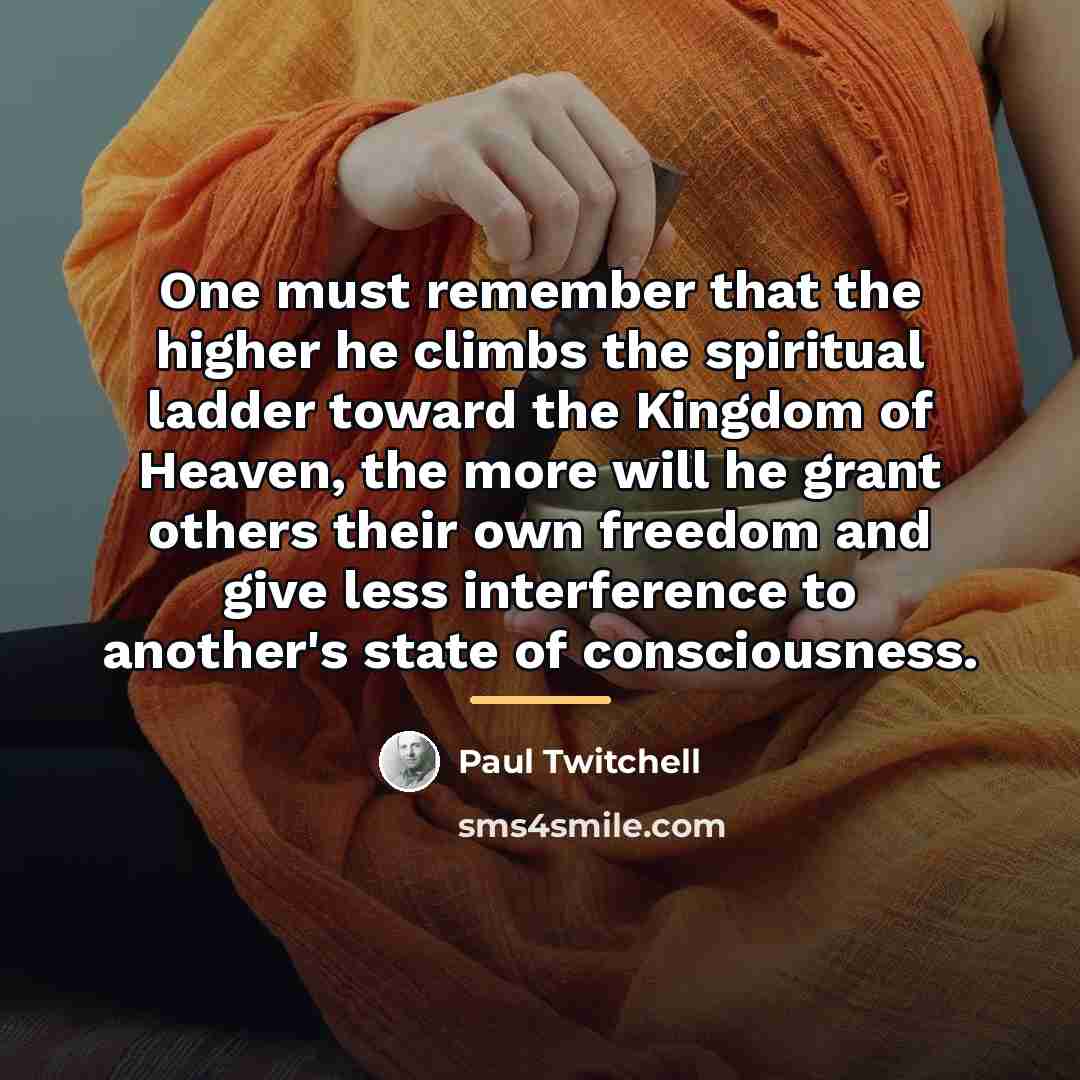 “One must remember that the higher he climbs the spiritual…” quote by Paul Twitchell