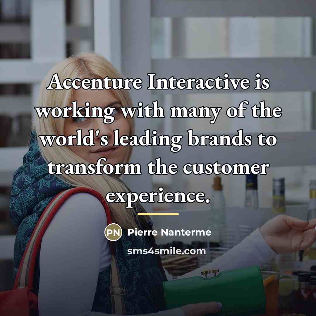 “Accenture Interactive is working with many of the world's leading…” quote by Pierre Nanterme