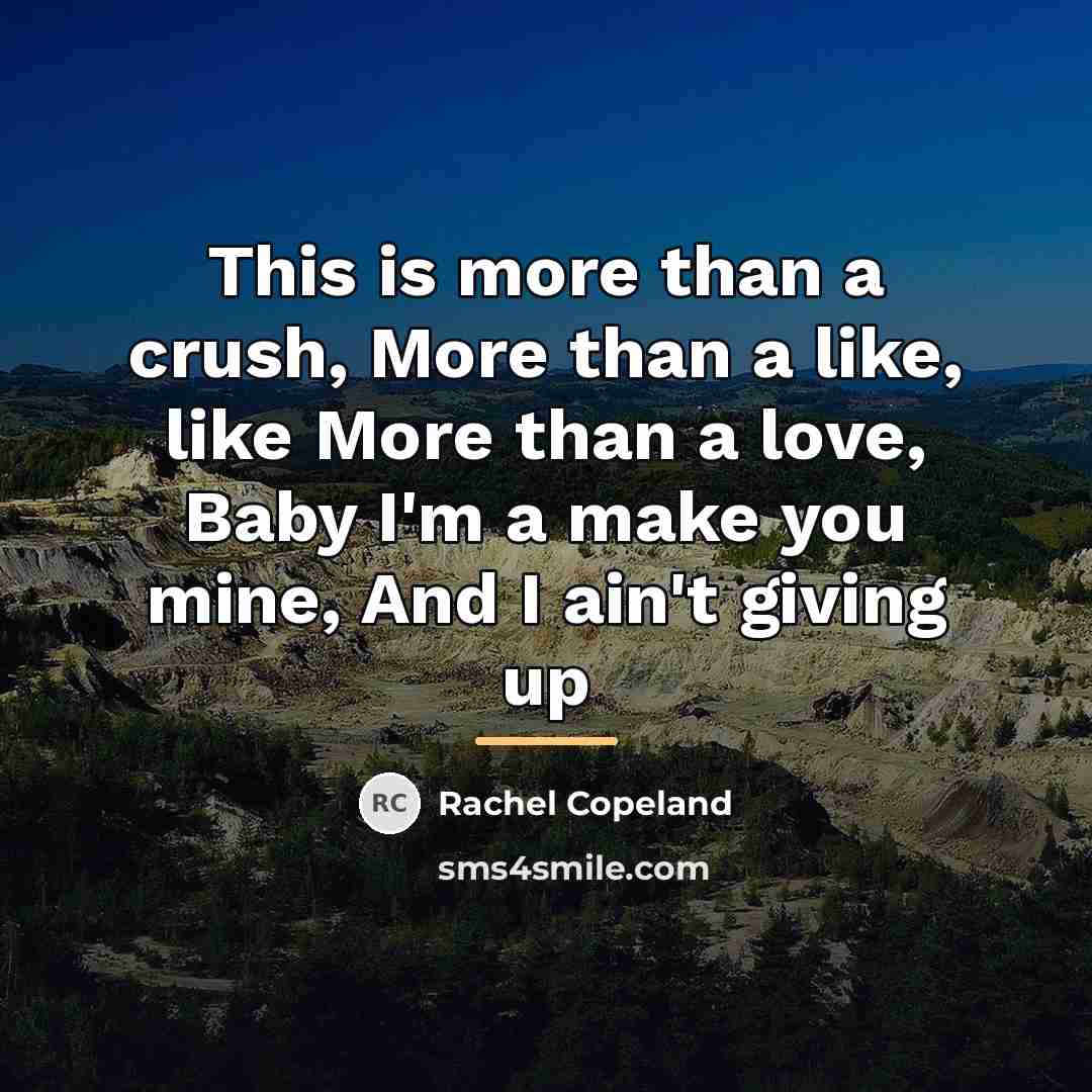 “This is more than a crush, More than a like,…” quote by Rachel Copeland
