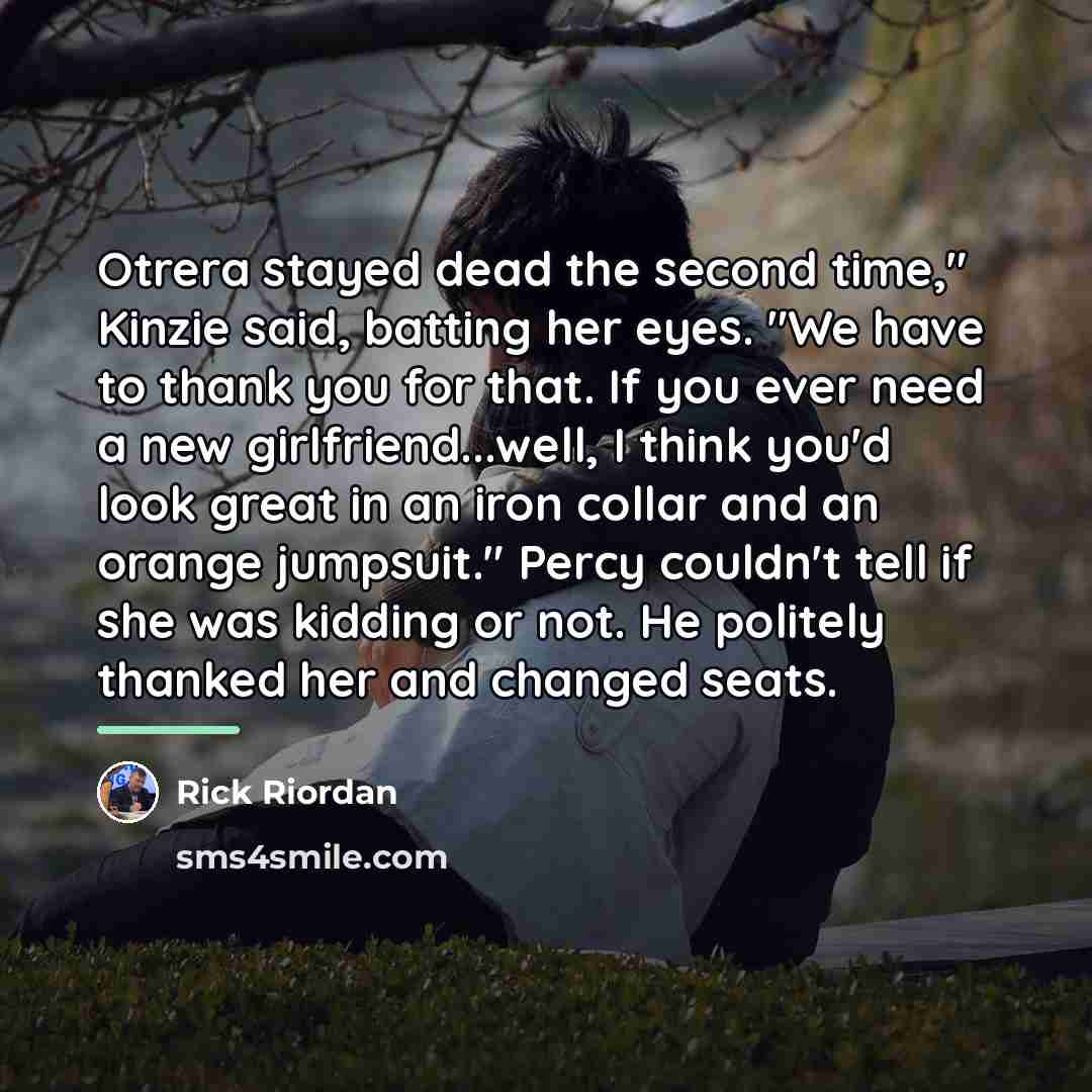 “Otrera stayed dead the second time," Kinzie said, batting her…” quote by Rick Riordan