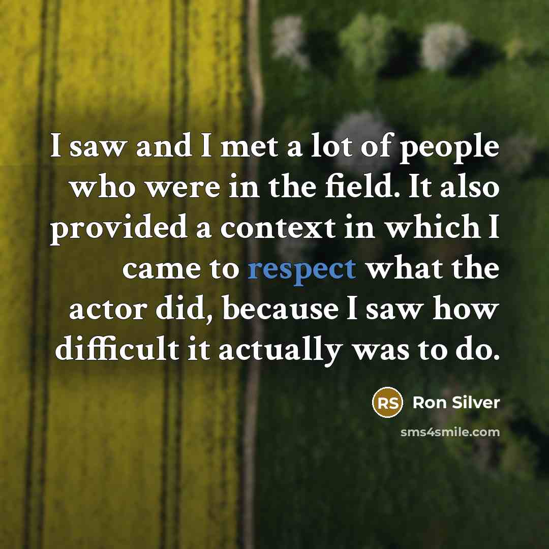 “I saw and I met a lot of people who…” quote by Ron Silver