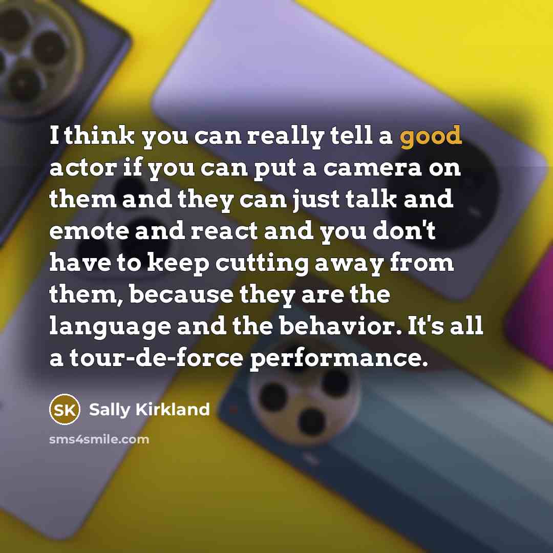 “I think you can really tell a good actor if…” quote by Sally Kirkland