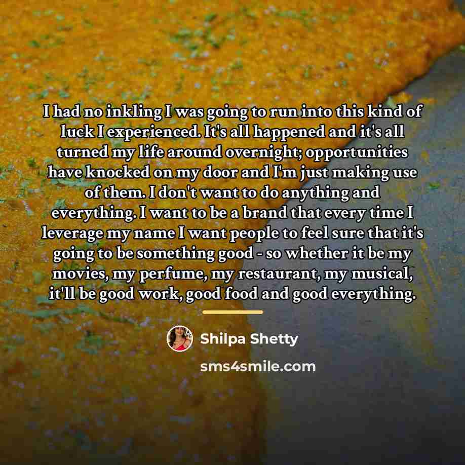 “I had no inkling I was going to run into…” quote by Shilpa Shetty