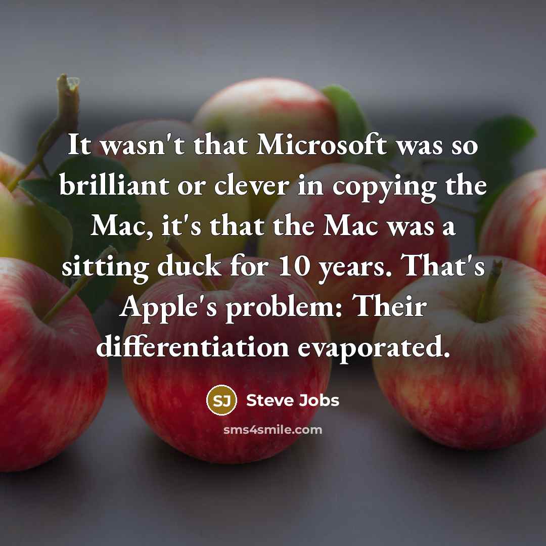 “It wasn't that Microsoft was so brilliant or clever in…” quote by Steve Jobs