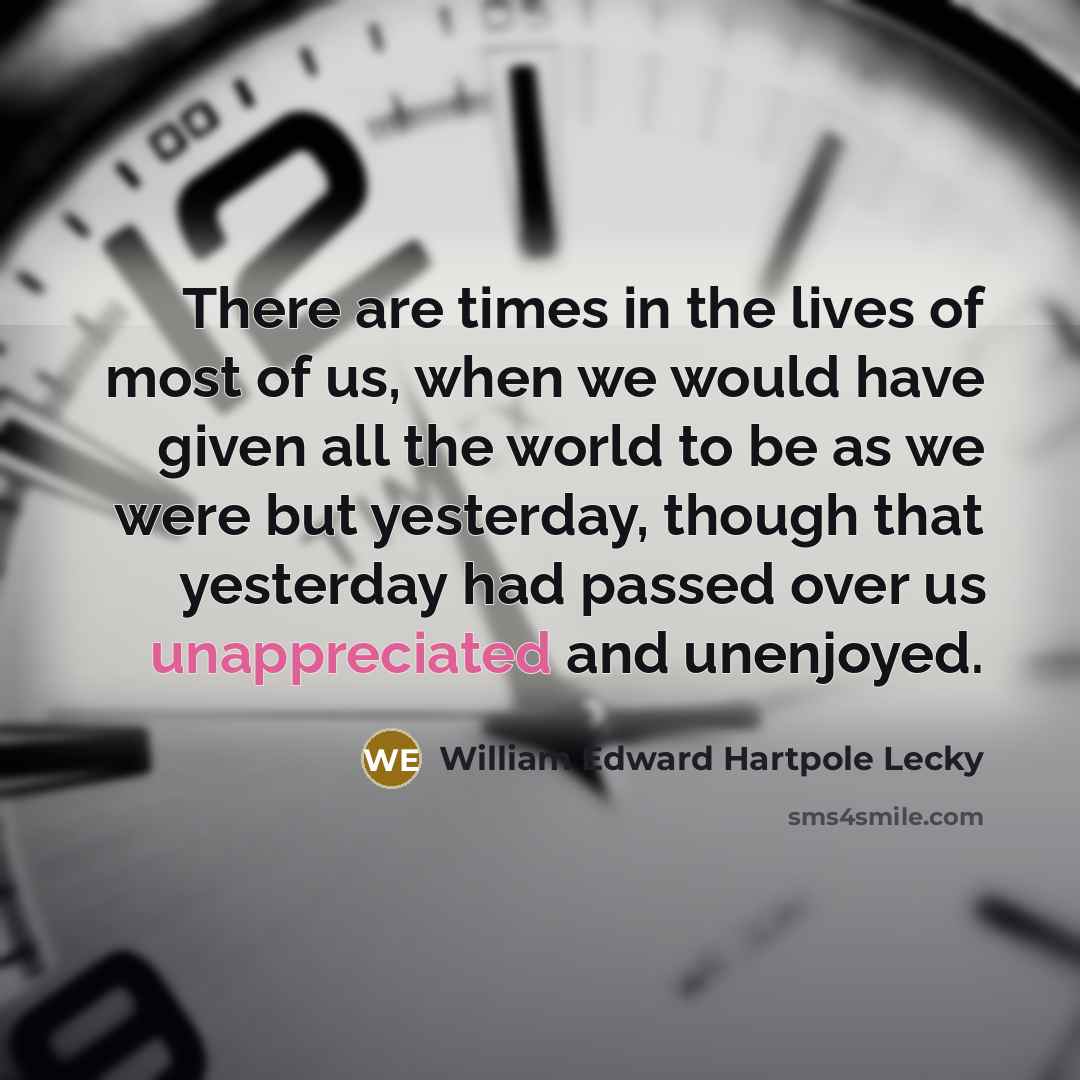 “There are times in the lives of most of us,…” quote by William Edward Hartpole Lecky