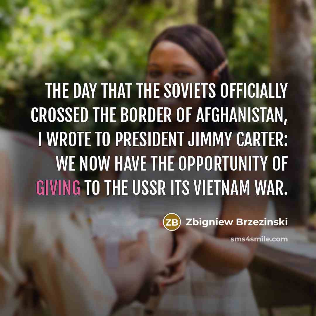 “The day that the Soviets officially crossed the border of…” quote by Zbigniew Brzezinski
