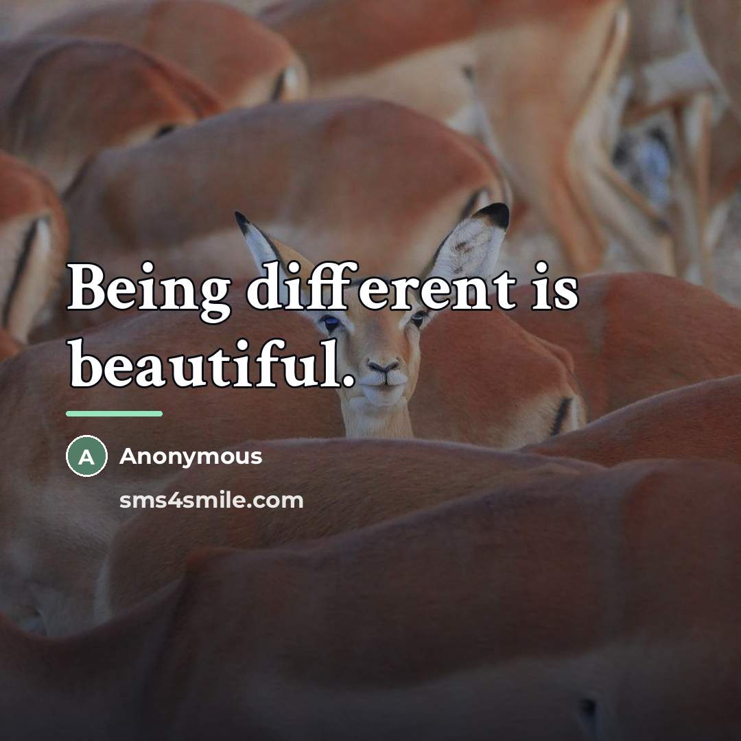 “Being different is beautiful.…” quote by Anonymous