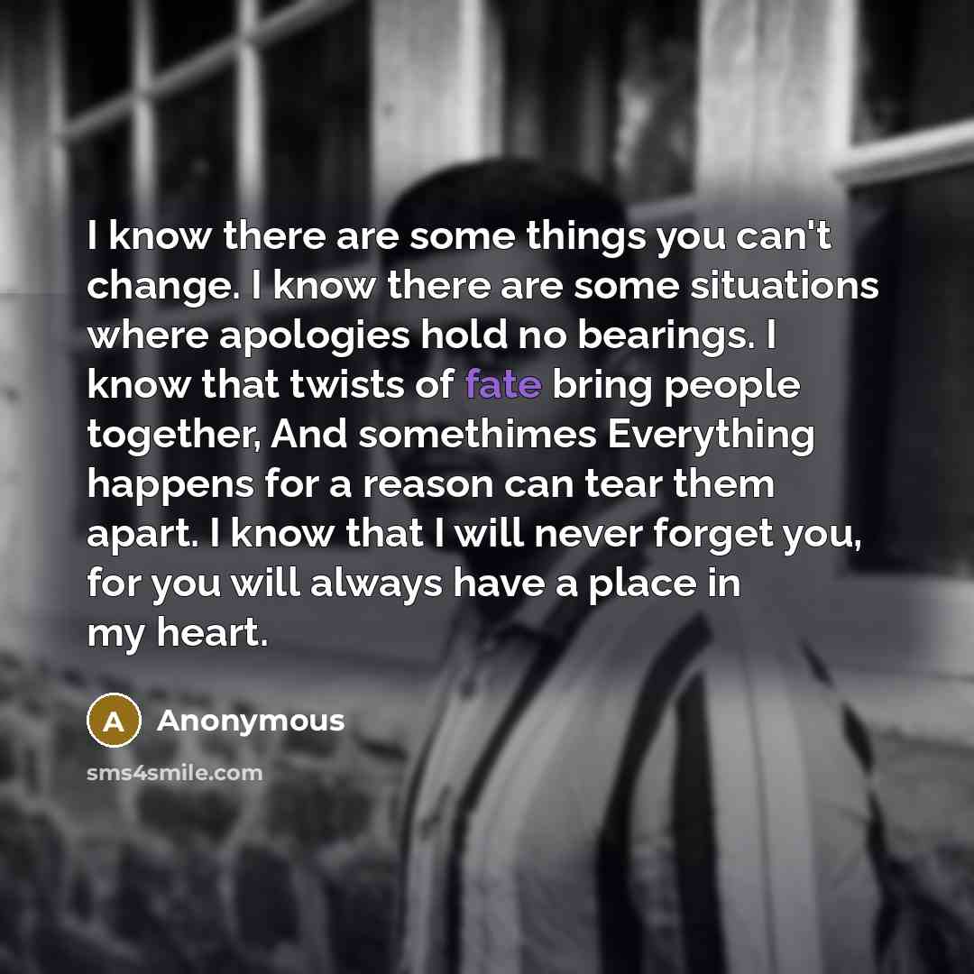 “I know there are some things you can't change. I…” quote by Anonymous