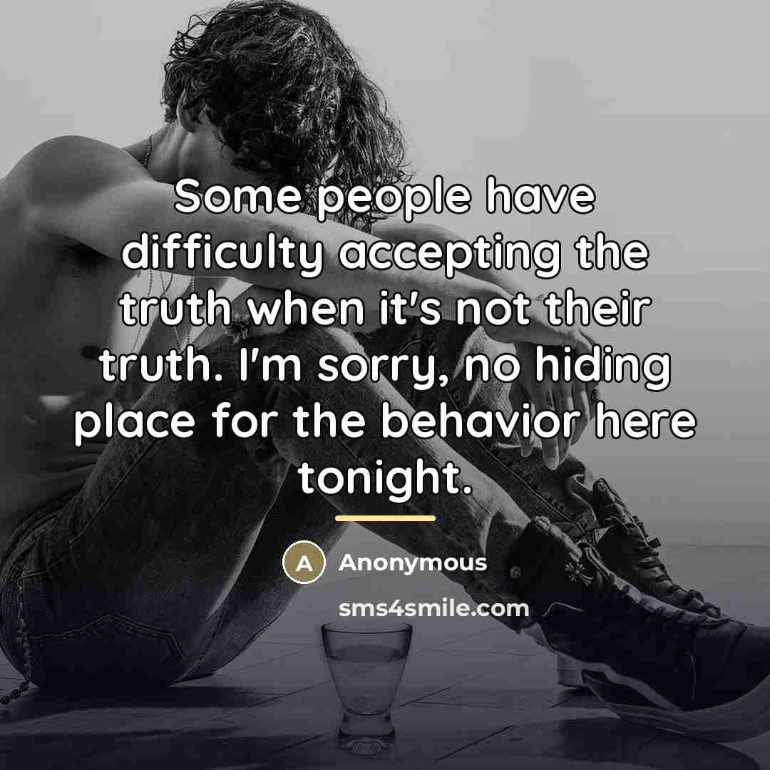 “Some people have difficulty accepting the truth when it's not…” quote by Anonymous
