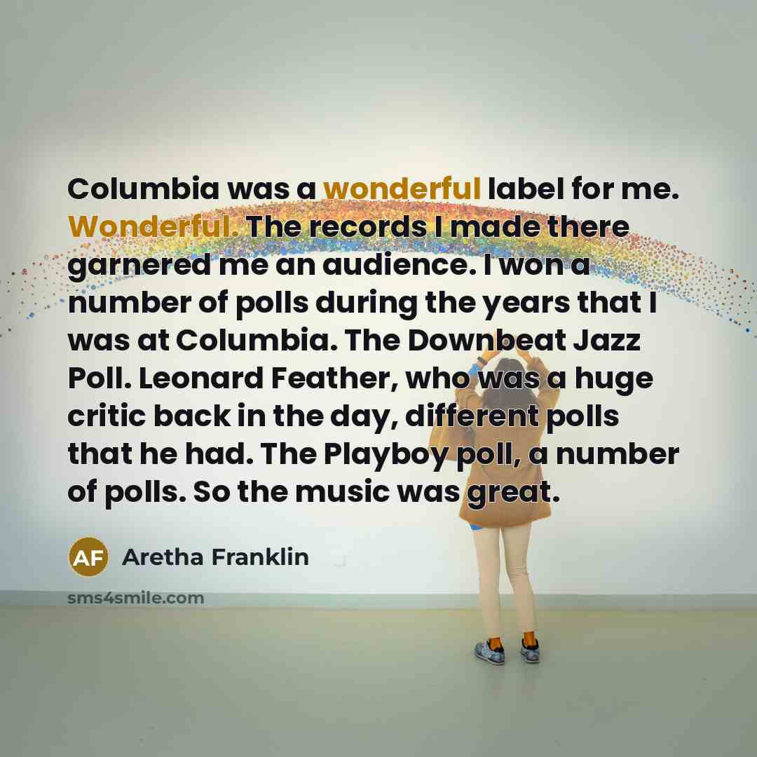 “Columbia was a wonderful label for me. Wonderful. The records…” quote by Aretha Franklin