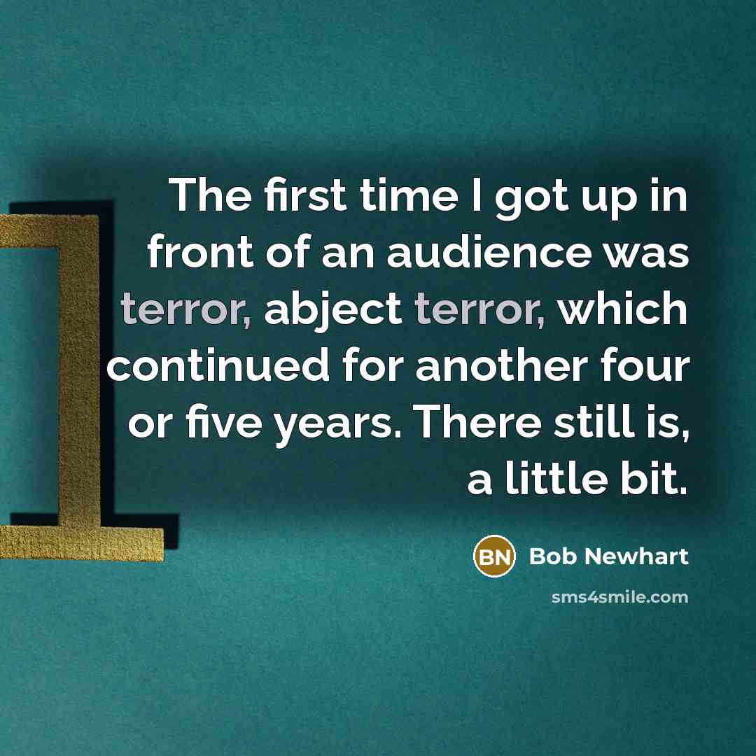 “The first time I got up in front of an…” quote by Bob Newhart