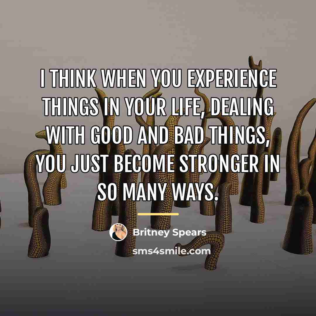 “I think when you experience things in your life, dealing…” quote by Britney Spears