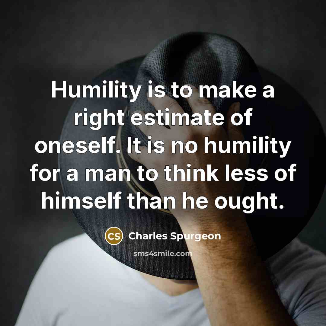 “Humility is to make a right estimate of oneself. It…” quote by Charles Spurgeon