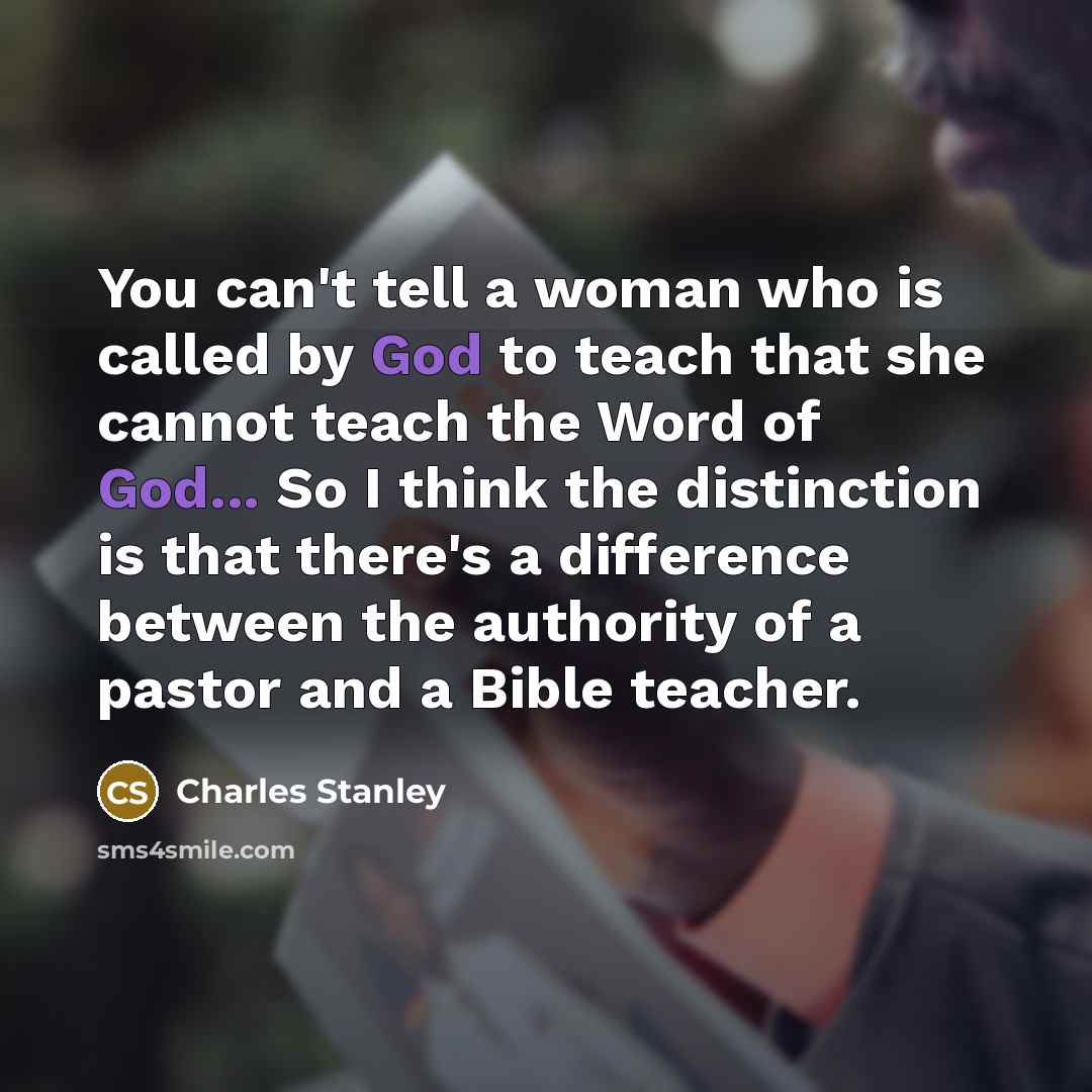 “You can't tell a woman who is called by God…” quote by Charles Stanley