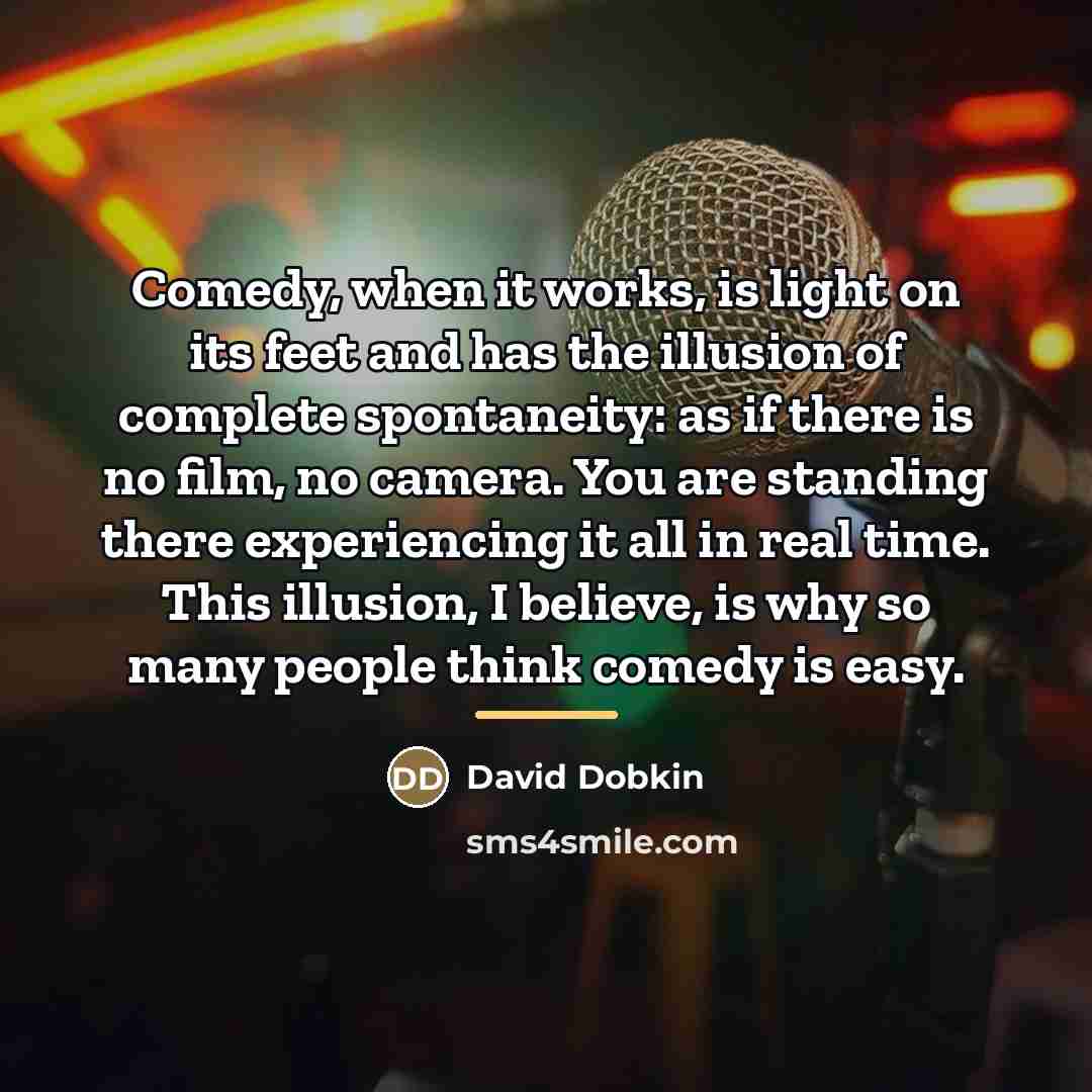 “Comedy, when it works, is light on its feet and…” quote by David Dobkin