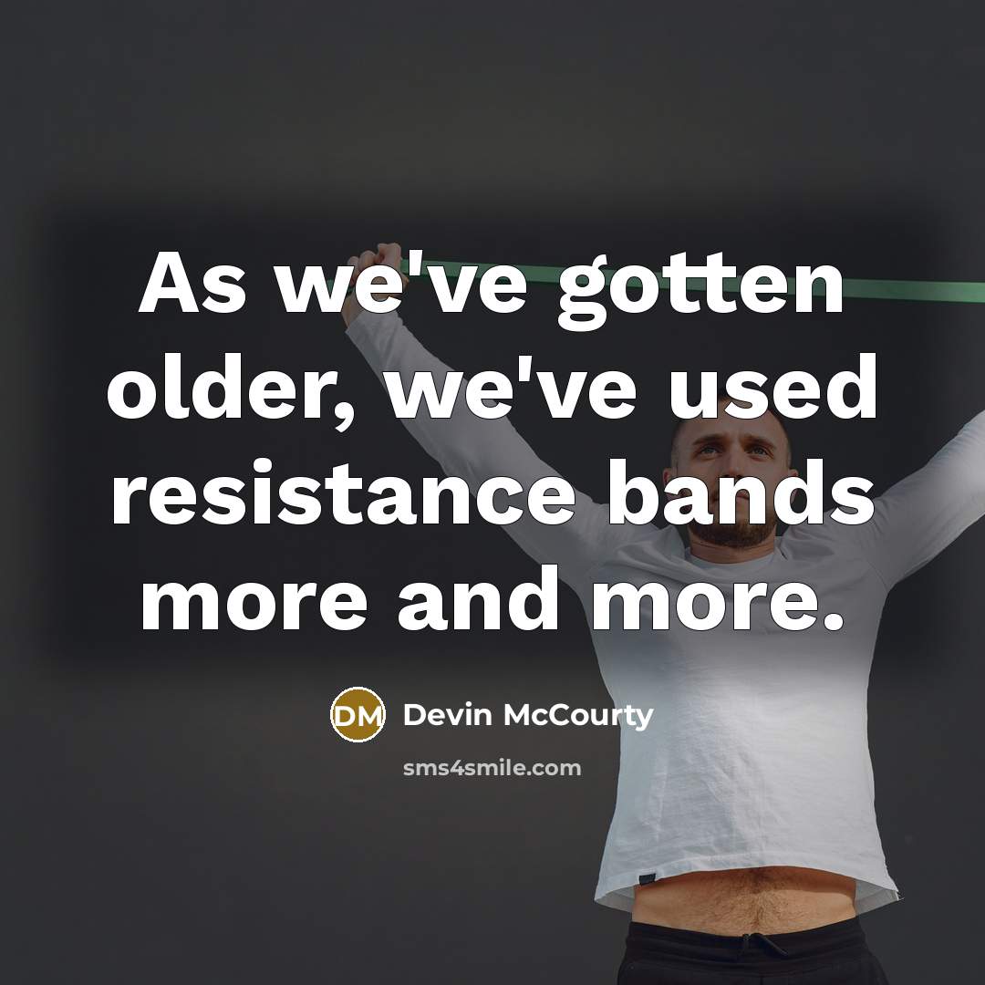 “As we've gotten older, we've used resistance bands more and…” quote by Devin McCourty
