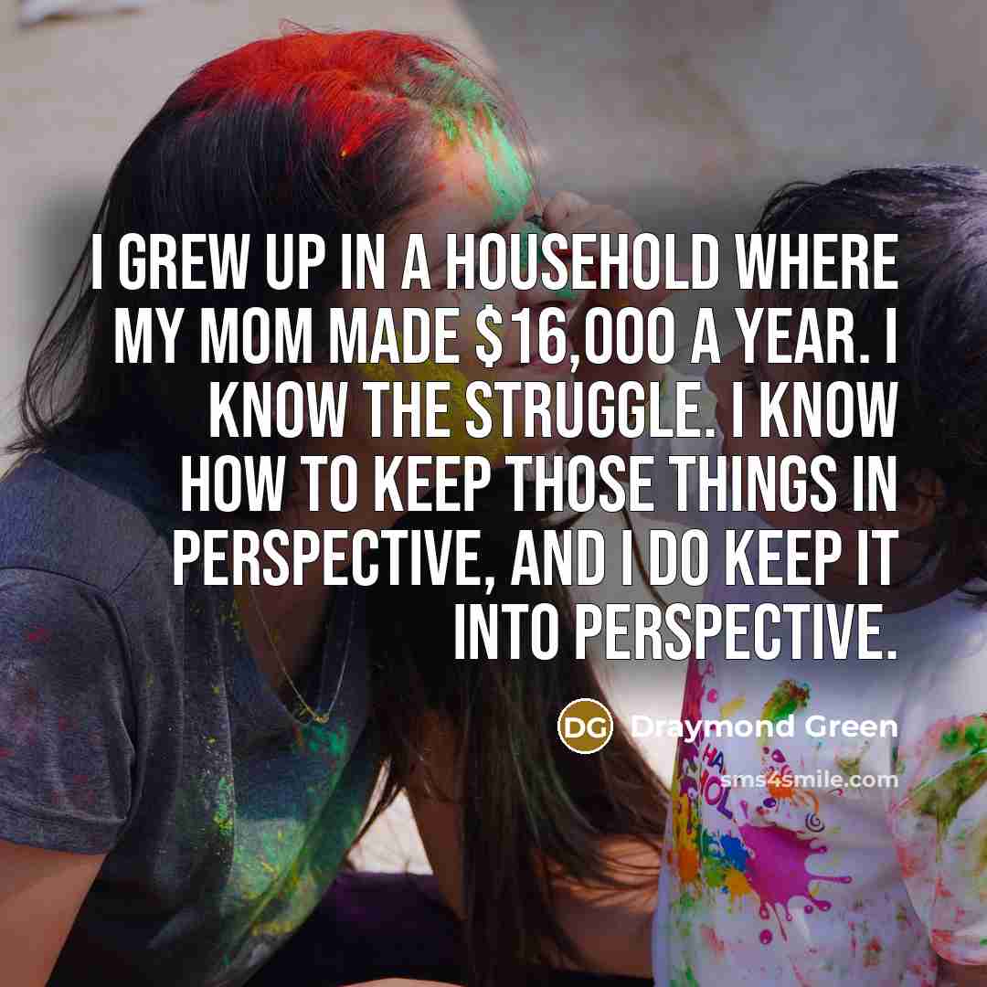 “I grew up in a household where my mom made…” quote by Draymond Green