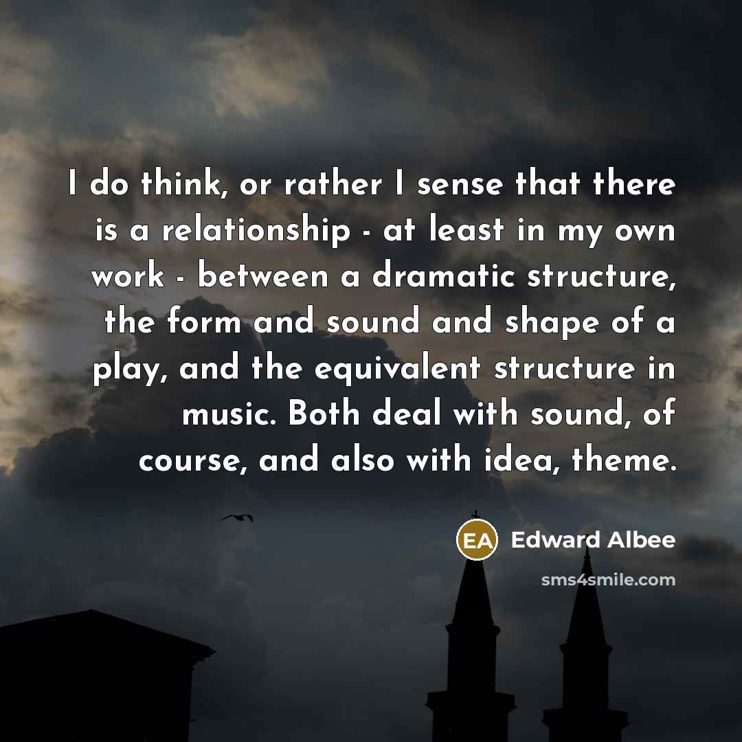 “I do think, or rather I sense that there is…” quote by Edward Albee