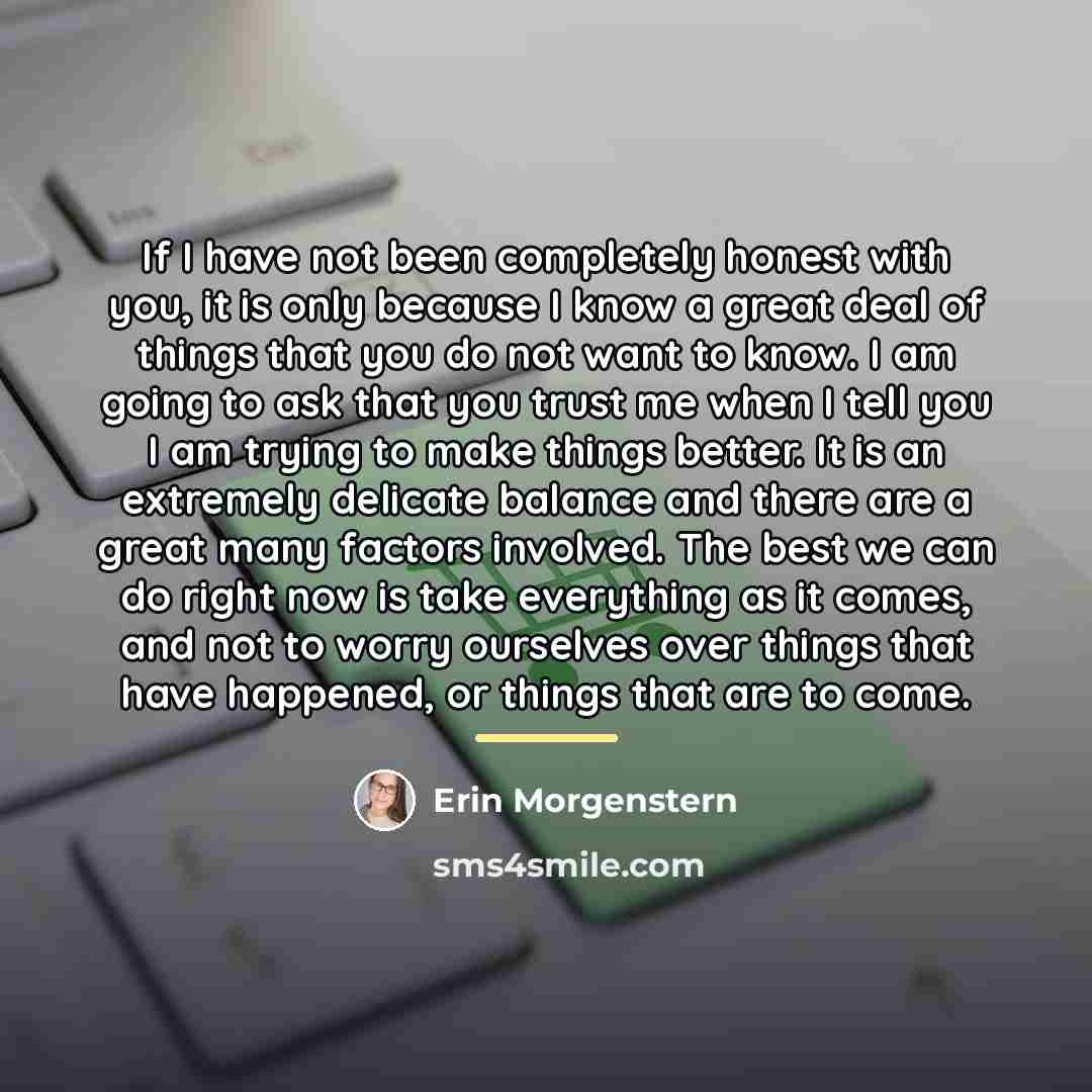 “If I have not been completely honest with you, it…” quote by Erin Morgenstern