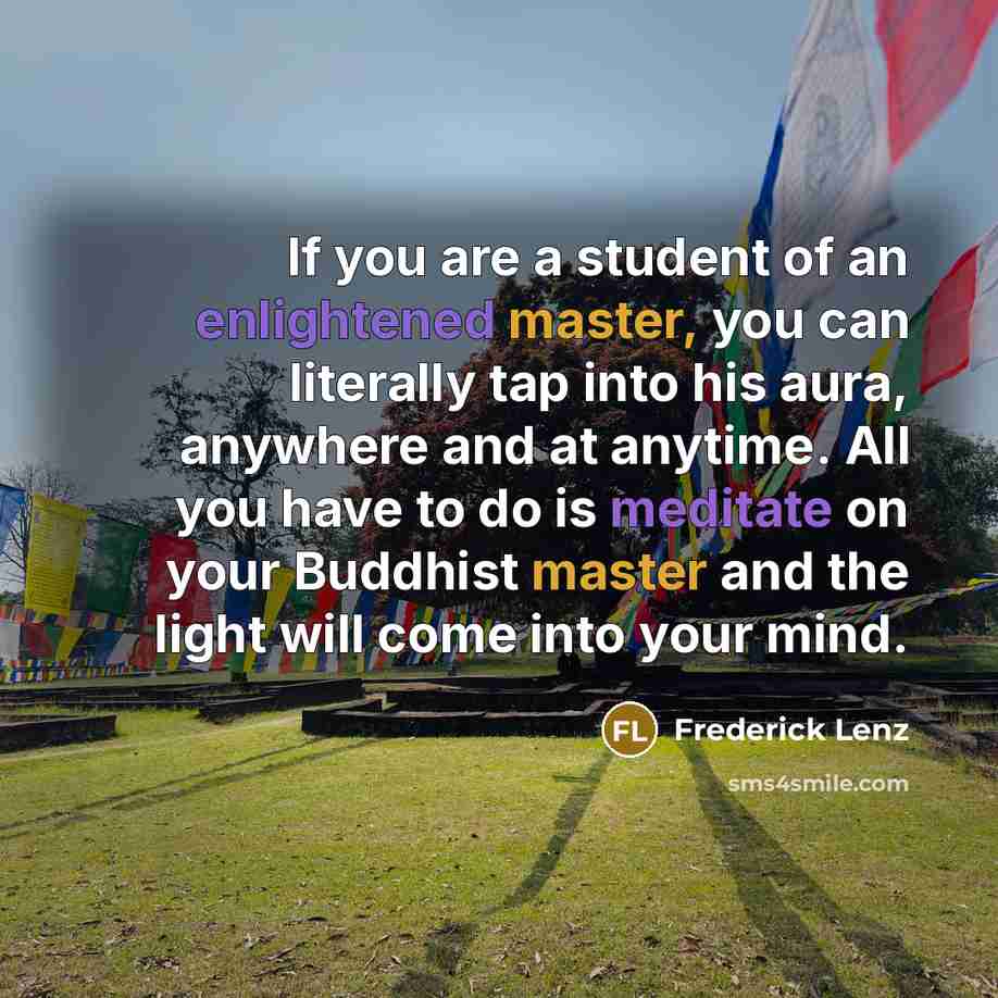 “If you are a student of an enlightened master, you…” quote by Frederick Lenz